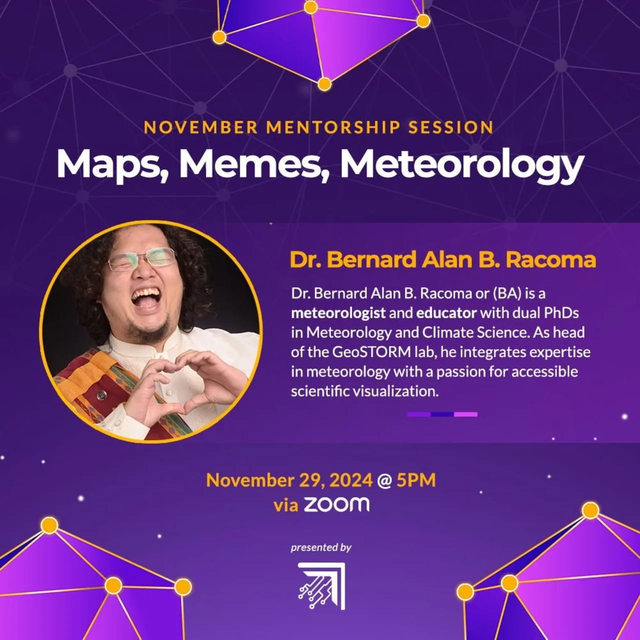 Poster for the November mentorship session Maps, Memes, Meteorology with a photo of Dr. Bernard Alan B. Racoma, held November 29, 2024 at 5 PM via Zoom.
